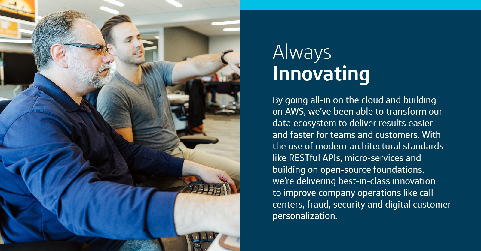 Image of two Capital One associates collaborating at their computers, with a paragraph on the right in white in front of a dark blue background with the title, "Always Innovating" and the body, "By going all in on the cloud and building on AWS, we