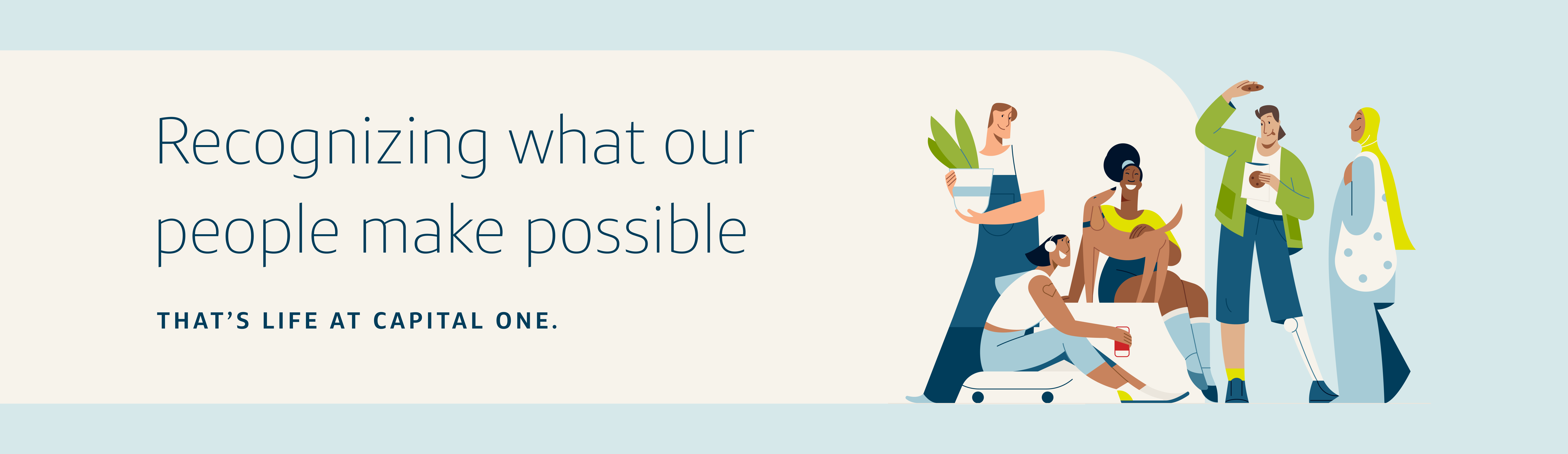 Recognize what our people make possible - That's Life at Capital One